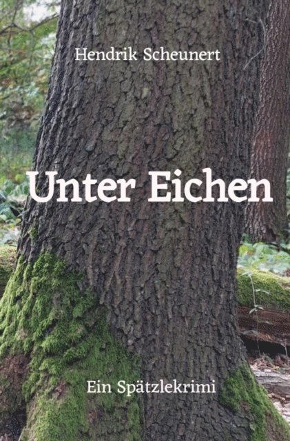 Hendrik Scheunert - Unter Eichen, E-bok