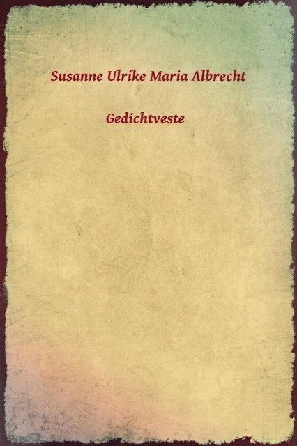 Susanne Ulrike Maria Albrecht - Gedichtveste, E-bok. Tillgänglighet: Lägg i varukorg