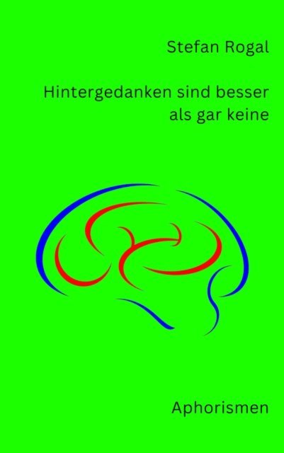 Stefan Rogal - Hintergedanken sind besser als gar keine, E-bok