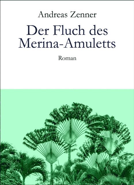 Andreas Zenner - Der Fluch des Merina-Amuletts, E-bok