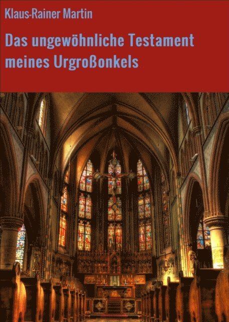 Klaus-Rainer Martin - Das ungewöhnliche Testament meines Urgroßonkels, E-bok