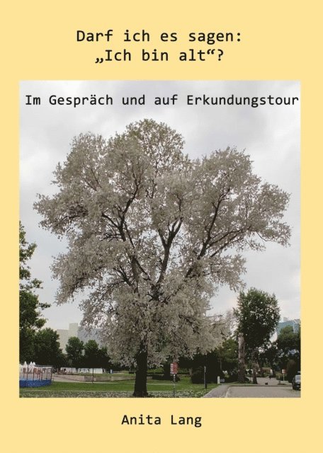 Anita Lang - Darf ich es sagen: "Ich bin alt"?, E-bok