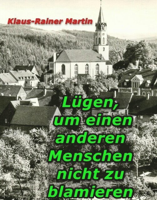 Klaus-Rainer Martin - Lügen, um, einen anderen Menschen nicht zu blamieren, E-bok
