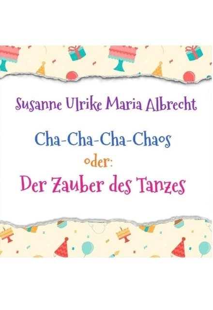 Susanne Ulrike Maria Albrecht - Cha-Cha-Cha-Chaos oder: Der Zauber des Tanzes, E-bok. Tillgänglighet: Lägg i varukorg