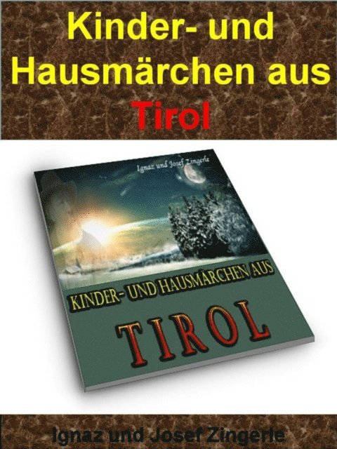 Ignaz Zingerle, Josef Zingerle - Kinder- und Hausmärchen aus Tirol, E-bok
