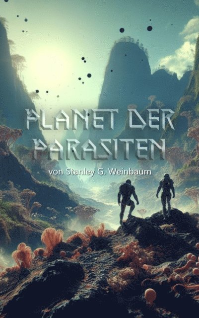 Stanley G. Weinbaum, Benjamin Werner - Planet der Parasiten, E-bok