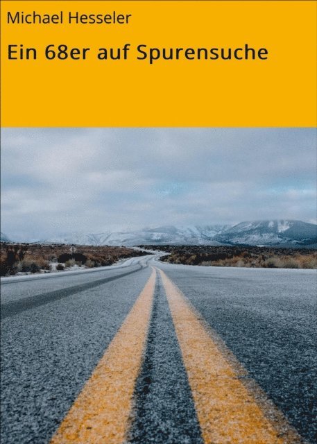 Michael Hesseler - Ein 68er auf Spurensuche, E-bok