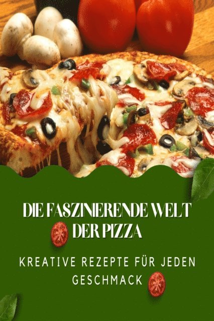 Andreas Klein - Die faszinierende Welt der Pizza, E-bok