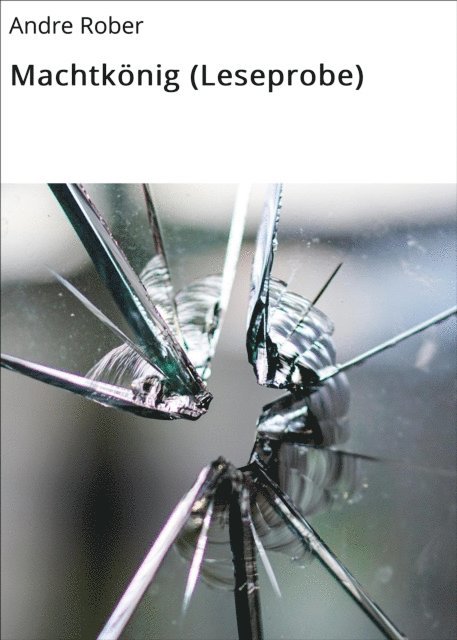 Andre Rober - Machtkönig (Leseprobe), E-bok. Tillgänglighet: Lägg i varukorg