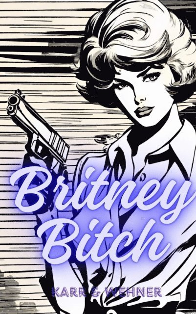 H.P. Karr - Britney Bitch - das Luder Ihrer Majestät, E-bok