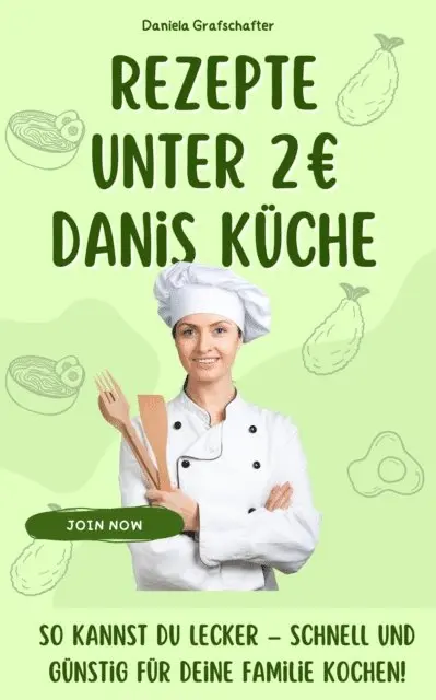 Daniela Grafschafter - Rezepte unter 2€ Danis Küche So kannst du lecker – schnell und günstig für deine Familie kochen! - BONUSAUSGABE, E-bok. Tillgänglighet: Lägg i varukorg