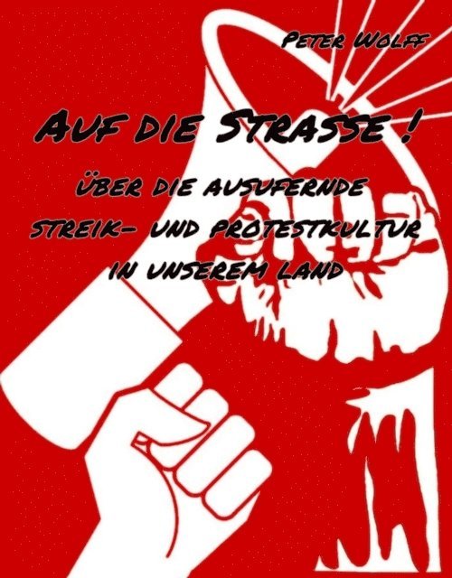 Peter Wolff - Auf die Straße !, E-bok