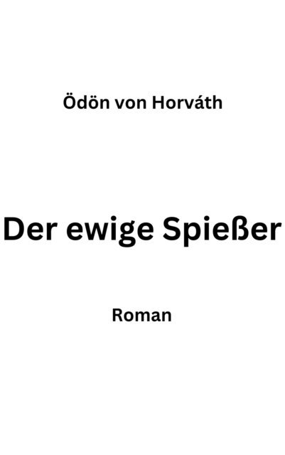 Odon von Horvath - Der ewige Spießer, E-bok