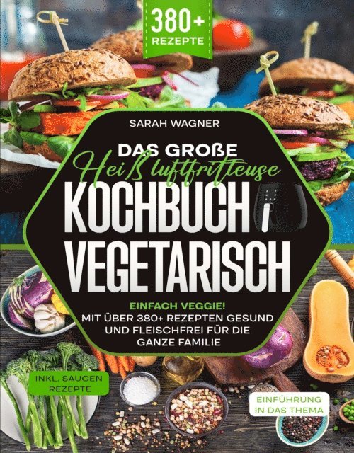 Sarah Wagner - Das große Heißluftfritteuse Kochbuch Vegetarisch, E-bok