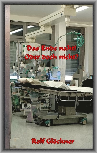 Rolf Glockner - Das Ende naht! Oder doch nicht?, E-bok. Tillgänglighet: Lägg i varukorg