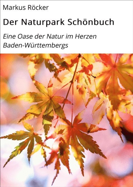 Markus Rocker - Der Naturpark Schonbuch, E-bok