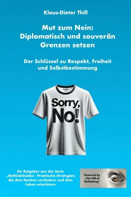 Klaus-Dieter Thill - Mut zum Nein: Diplomatisch und souverän Grenzen setzen, E-bok. Tillgänglighet: Lägg i varukorg