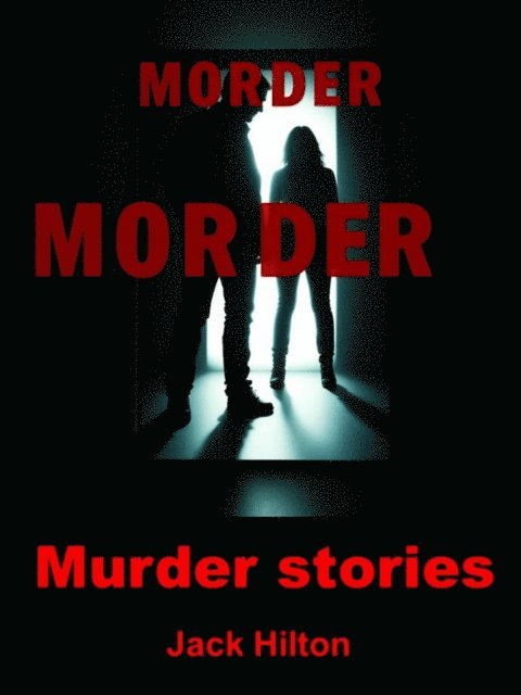 Jack Hilton - Murder Stories, E-bok
