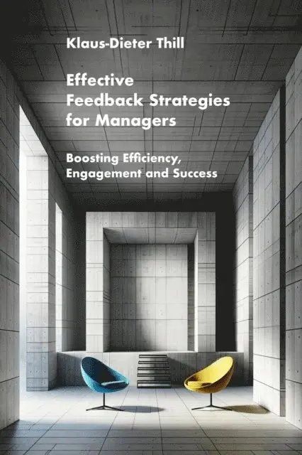 Klaus-Dieter Thill - Effective Feedback Strategies for Managers, E-bok. Tillgänglighet: Lägg i varukorg
