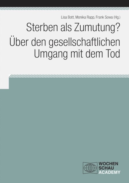 Frank Sowa, Monika Rapp, Lisa Bott - Sterben als Zumutung? Über den gesellschaftlichen Umgang mit dem Tod, E-bok