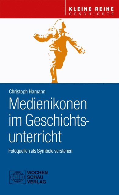 Christoph Hamann - Medienikonen im Geschichtsunterricht, E-bok