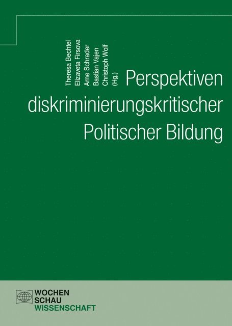 Christoph Wolf, Bastian Vajen, Arne Schrader, Elizaveta Firsova, Theresa Bechtel - Perspektiven diskriminierungskritischer Politischer Bildung, E-bok