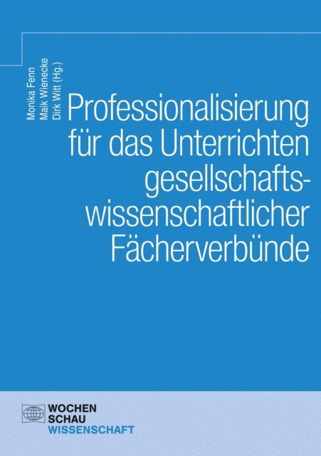 Dirk Witt, Maik Wienecke, Monika Fenn - Professionalisierung für das Unterrichten gesellschaftswissenschaftlicher Fächerverbünde, E-bok