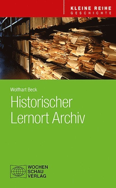 Wolfhart Beck - Historischer Lernort Archiv, E-bok