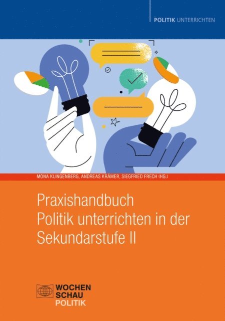 Siegfried Frech, Andreas Kramer, Mona Klingenberg - Praxishandbuch Politik unterrichten in der Sekundarstufe II, E-bok