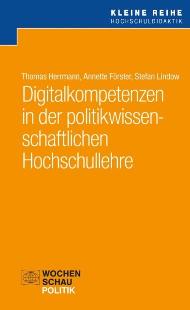 Stefan Lindow, Annette Forster, Thomas Herrmann - Digitalkompetenzen in der politikwissenschaftlichen Hochschullehre, E-bok