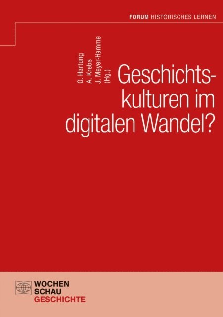 Johannes Meyer-Hamme, Alexandra Krebs, Olaf Hartung - Geschichtskulturen im digitalen Wandel?, E-bok