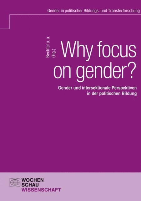 Vogt, Prehm, Grun-Neuhof, Girnus, Bechtel - Why focus on gender?, E-bok