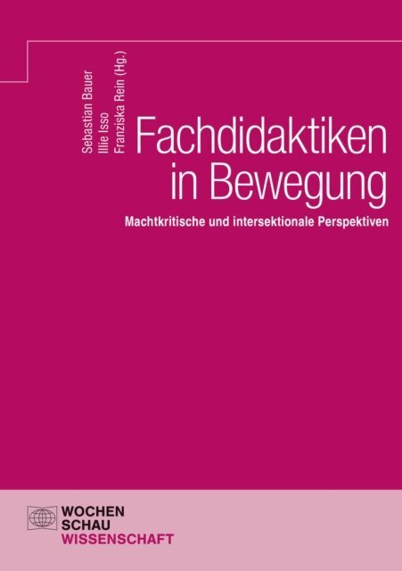 Franziska Rein, Illie Isso, Sebastian Bauer - Fachdidaktiken in Bewegung, E-bok