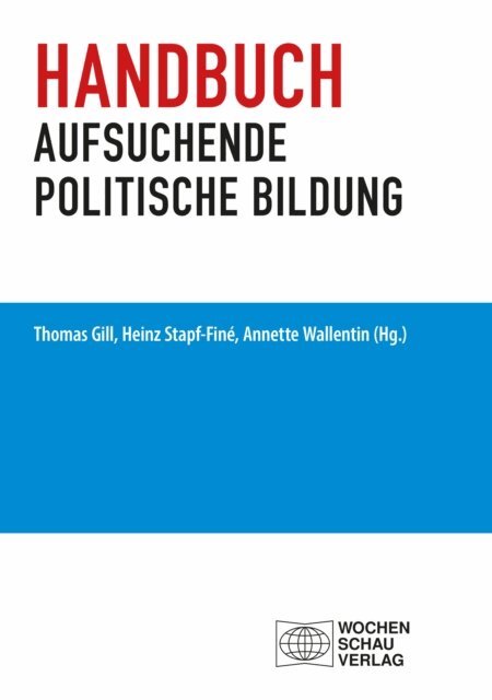 Annette Wallentin, Heinz Stapf-Fine, Thomas Gill - Handbuch aufsuchende politische Bildung, E-bok