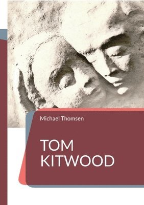 Michael Thomsen - Tom Kitwood, Häftad. Tillgänglighet: Lägg i varukorg