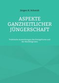 Aspekte ganzheitlicher J�ngerschaft