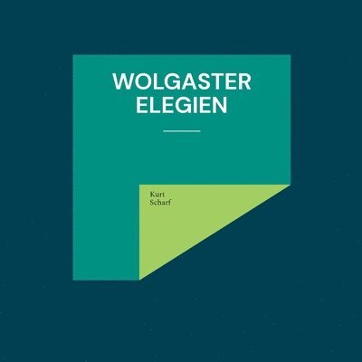 Kurt Scharf - Wolgaster Elegien, Häftad. Tillgänglighet: Lägg i varukorg
