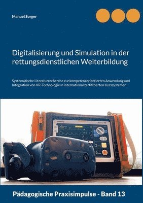 Manuel Sorger - Digitalisierung und Simulation in der rettungsdienstlichen Weiterbildung, Häftad. Tillgänglighet: Lägg i varukorg