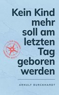Kein Kind mehr soll am letzten Tag geboren werden