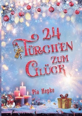 Pia Hepke - 24 Türchen zum Glück, Häftad