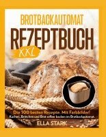 Ella Stark, Luisa Pravo - BROTBACKAUTOMAT REZEPTBUCH XXL, Häftad. Tillgänglighet: Lägg i varukorg