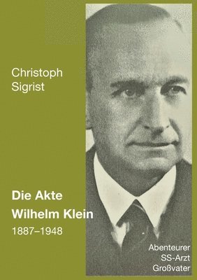 Christoph Sigrist - Akte Wilhelm Klein 1887-1948, Häftad
