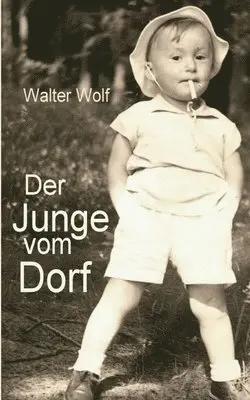 Walter Wolf - Junge vom Dorf, Häftad. Tillgänglighet: Lägg i varukorg