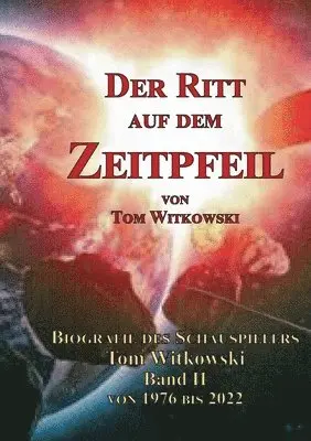 Tom Witkowski - Ritt auf dem Zeit Pfeil Band II 1976 bis 2022, Häftad. Tillgänglighet: Lägg i varukorg