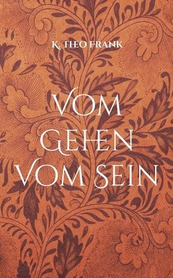K Theo Frank - Vom Gehen Vom Sein, Häftad