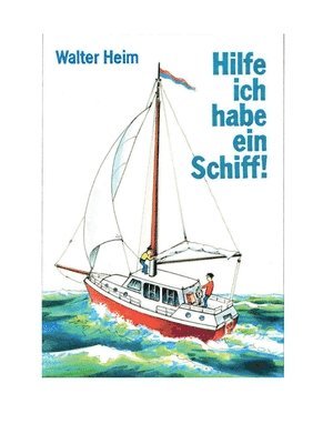 Walter Heim - Hilfe, ich habe ein Schiff, Häftad. Tillgänglighet: Lägg i varukorg