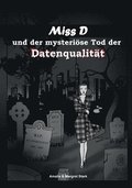 Miss D und der mysteri�se Tod der Datenqualit�t