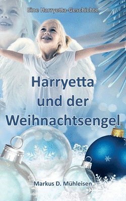 Markus D Mühleisen - Harryetta und der Weihnachtsengel, Häftad
