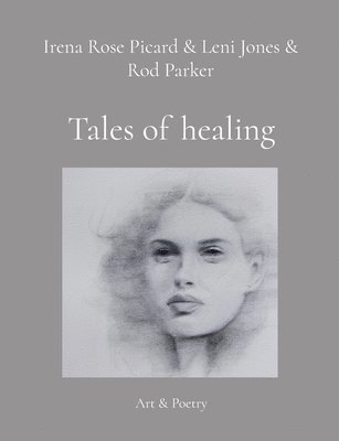 Irena Rose Picard - Tales of healing, Häftad