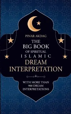 Pinar Akdag - Big Book of Spiritual Islamic Dream Interpretation, Häftad. Tillgänglighet: Lägg i varukorg